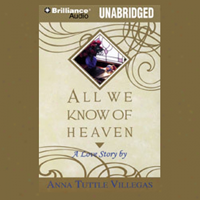 All We Know Of Heaven (unabridged)