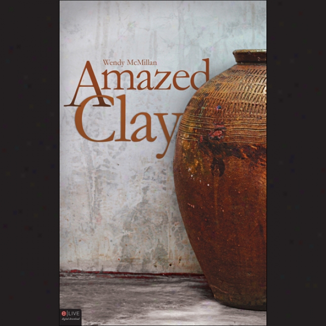 Amazed Clay (unabridged)