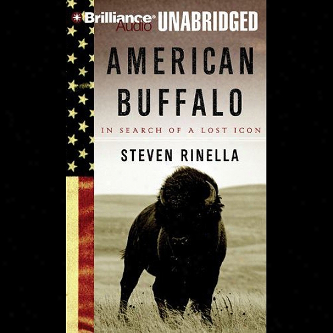 American Buffalo: In Search Of A Lost Icon (unabridged)