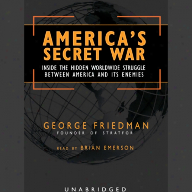 America's Secret War: Inside The Struggle Between The United Stattes And Its Enemids (unabridged)