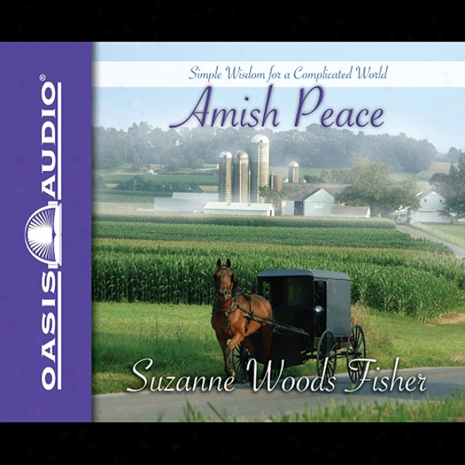 Amish Peace: Simple Wisdom For A Complicated World (unabridged)