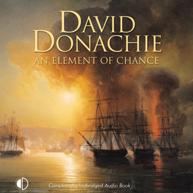 An Element Of Chance: The Privateersman Mysteries, Volume 4 (unabridged)