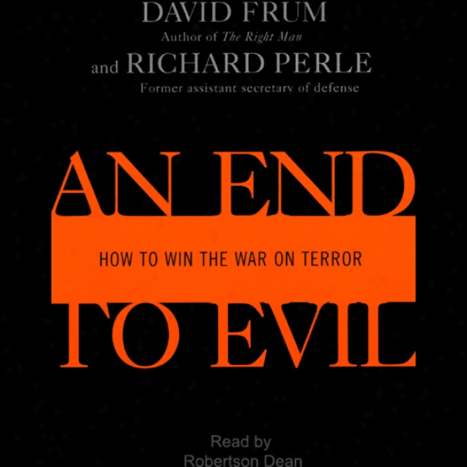 Each End To Evil: How To Win The Enmity On Terror (unabridged)