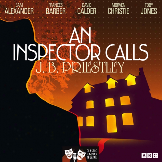 An Inspector Calls (classic Radio Theatre)