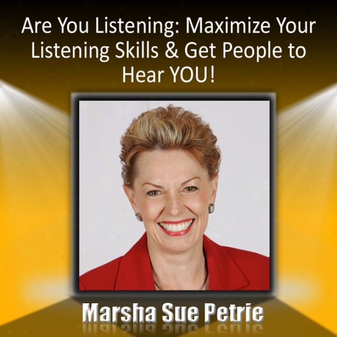 Arw You Listening?: Maximize Your Listening Skills & Get People To Hear You! (unabridged)