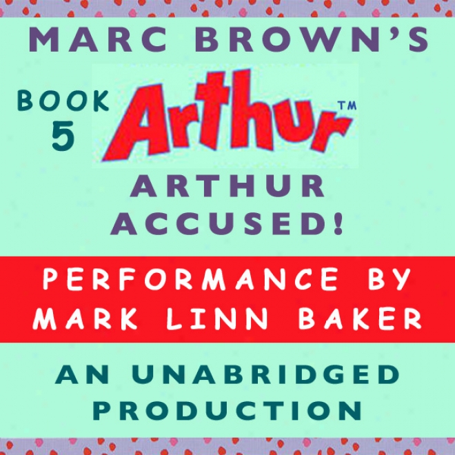 Arthur Accused! (unabridged)