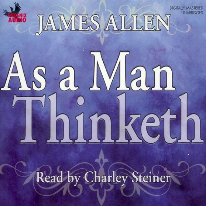 As A Man Thinketh (unabridged)