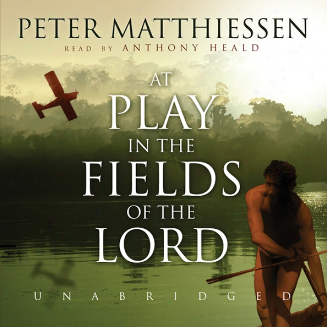 At Play In The Fields Of The Lord (unabridged)