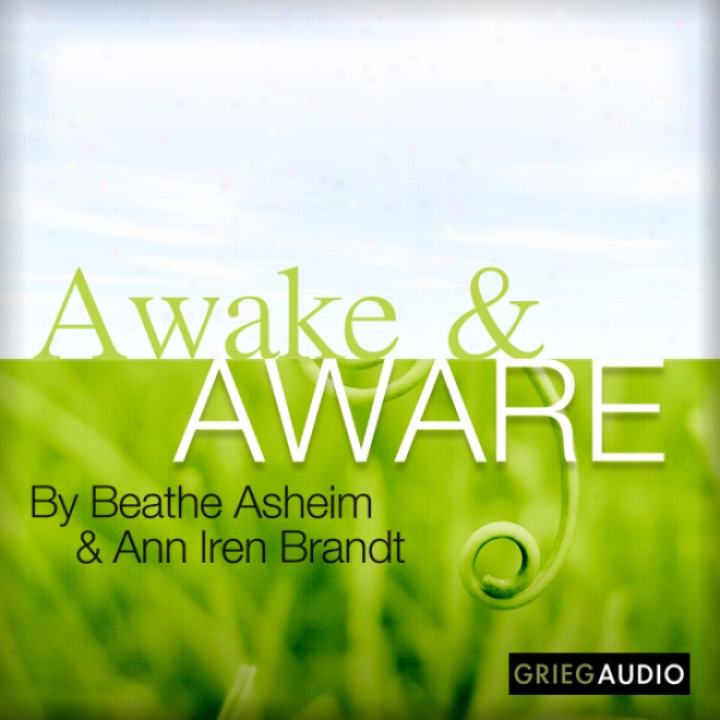 Awake And Aware (unabridged)