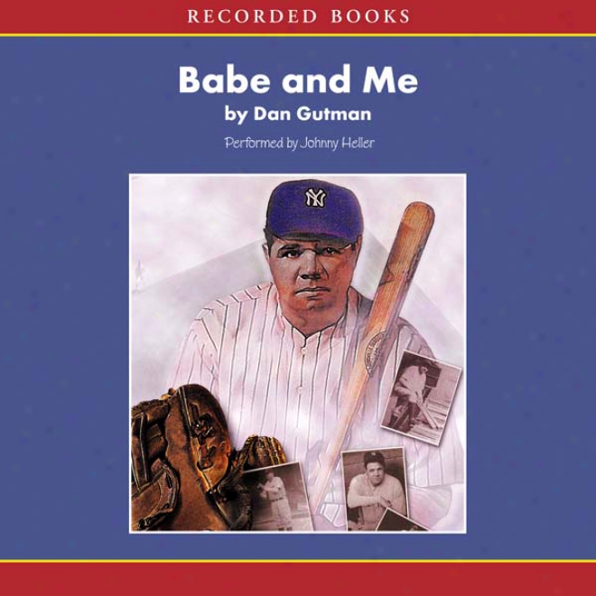 Babe & Me: A Baseball Card Adventure (unabridged)