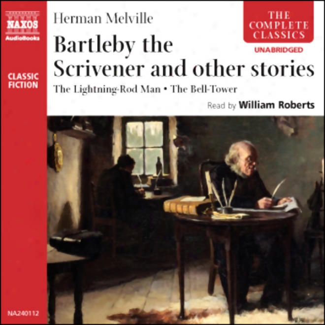 Bartleby The Scrivenee And Other Stories (unabridged)