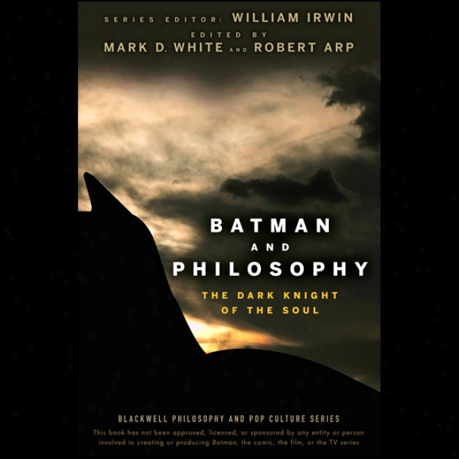 Batman And Philosophy: The Dark Knight Of The Soul (unabridged)