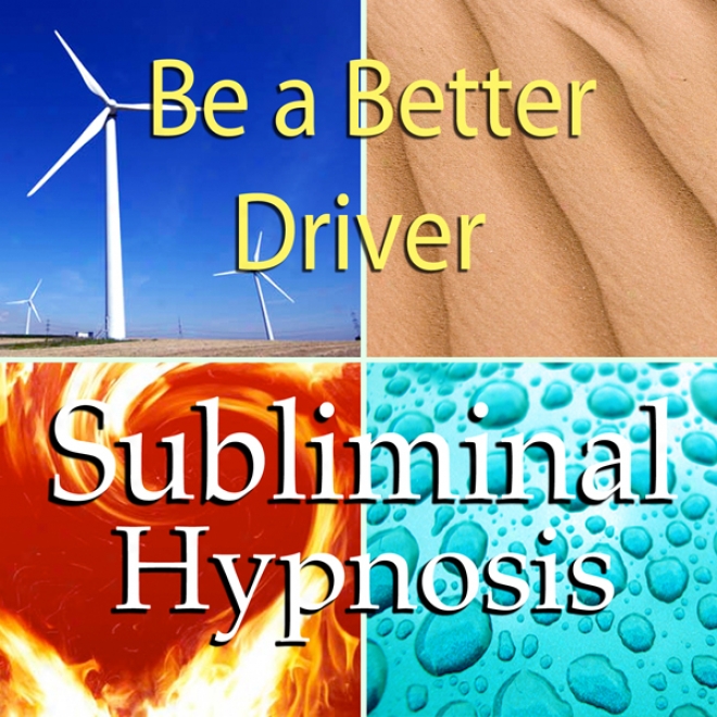 Be A Better Driver Subliminal Affirmations: Good Driving Skills & Control Road Rage, Solfeggio Tones, Binaural Beats, Self Help Meditation Hypnosis