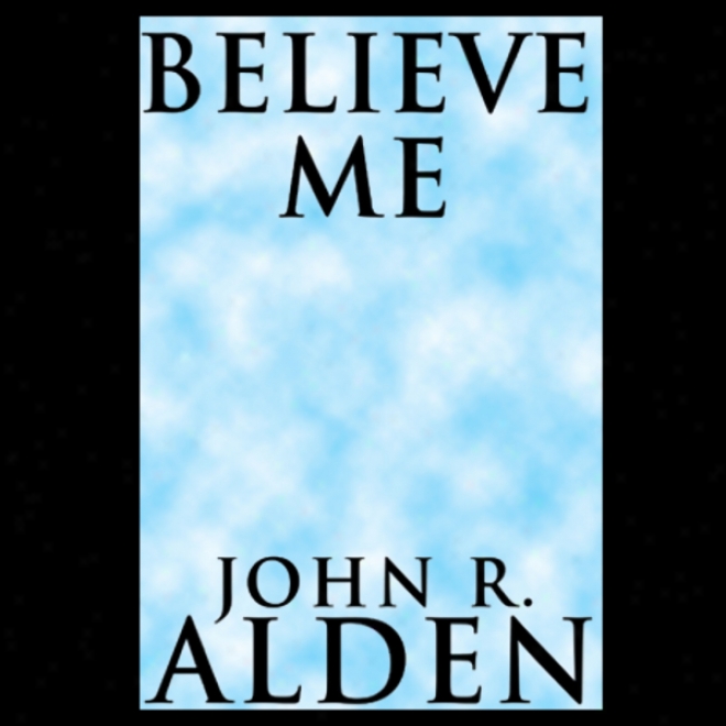 Believe Me (unabridged)