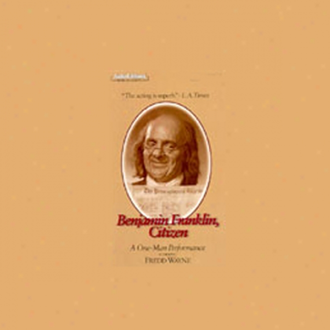 Benjamin Franklin, Cifizen (unabridged)