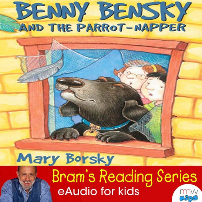 Benny Bensky And The Parrot-naper: Bram Reading Succession (unabridged)