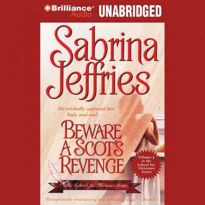 Beware A Scot's Revenge: School For Heiresses, Book 3 (unabridged)