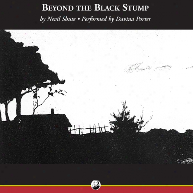 Beyond The Black Stump (unabridged)