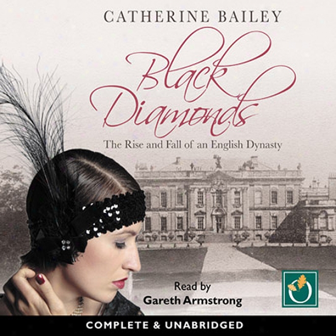 Black Diamonds: The Rise And Fall Of An English Dynasty (unabridged)