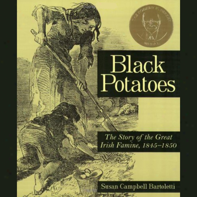 Black Potatoes: The Story Of The Great Irish Famine (unabridged)