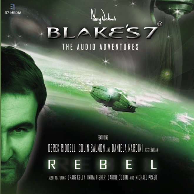 Blake's 7 - Rebel: The Audio Adventures - Succession 1, Epiisode 1 (unabridged)