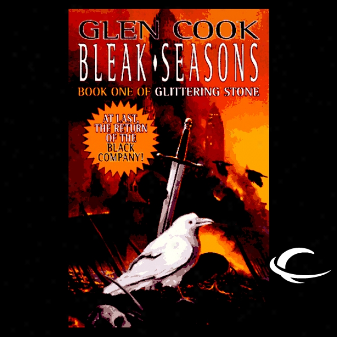 Bleak Seasons: Chronicles Of The Black Company, Book 7 (unabridged)