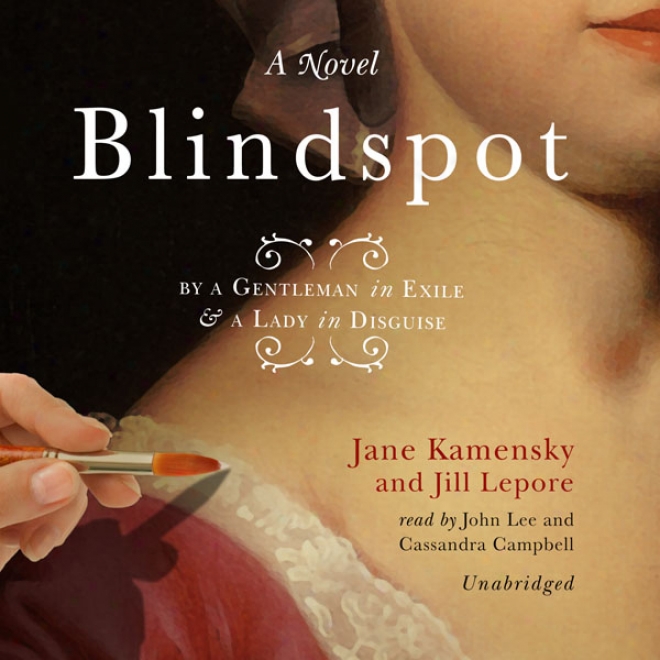Blindspot: By A Gentleman In Exile And A Lady In Diavuise (unabridged)