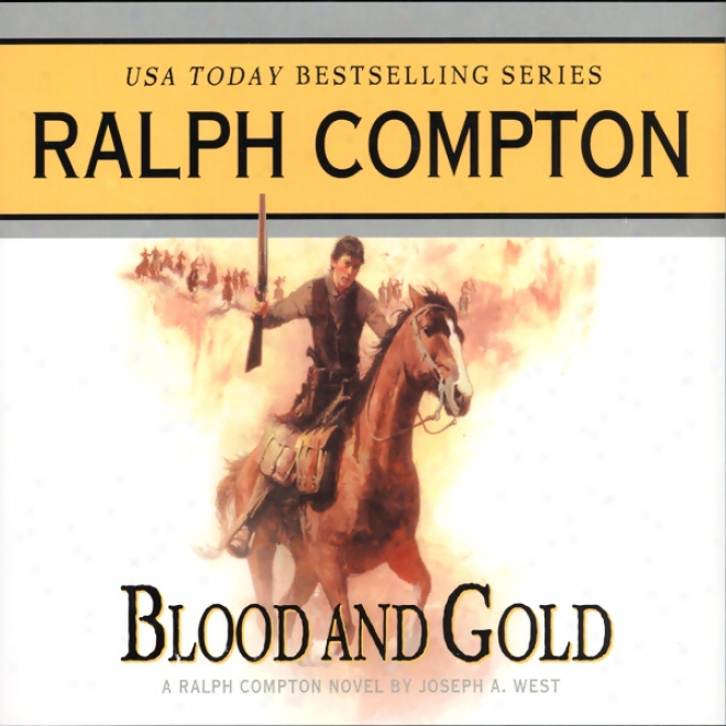 Blood And Gold: A Ralph Compton Novel By Joseph A. West