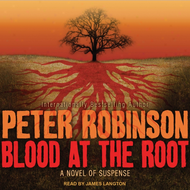 Blood At The Root: An Inspector Banks Novel #9 (unabridged)