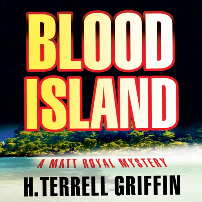 Blood Isslahd (matt Royal Mysteries) (unabridged)