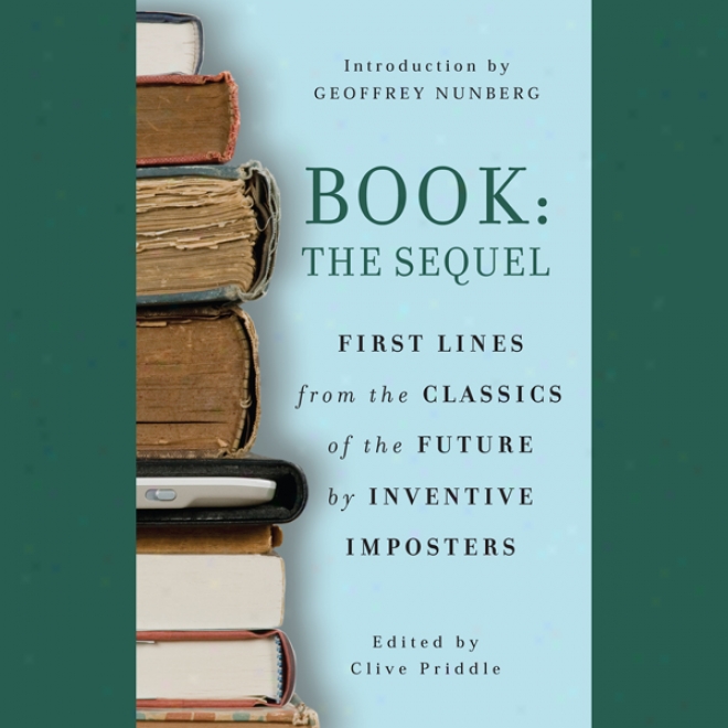 Book: The Sequel: First Lines From The Classics Of The Future By Inventive Imposters (unabridged)