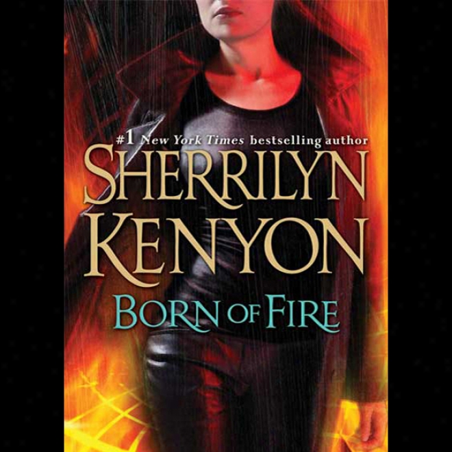 Born Of Fire: A League Novel (unabridge)d