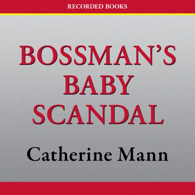 Bossman's Baby Scandal (unabridged)