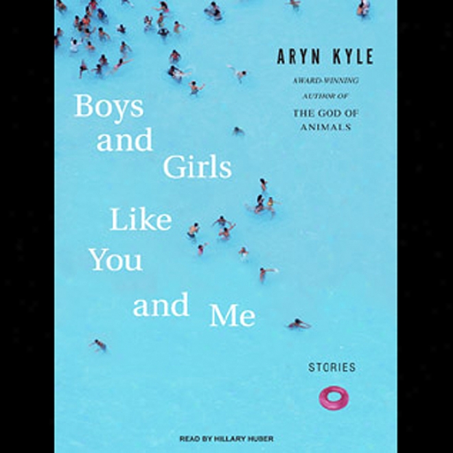 Boys And Girls Like You And Me: Stories (unabridged)