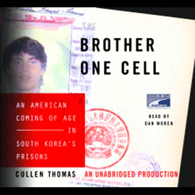 Brother One Cell: An American Coming Of Age In South Korea's Prisons (unabridbed)