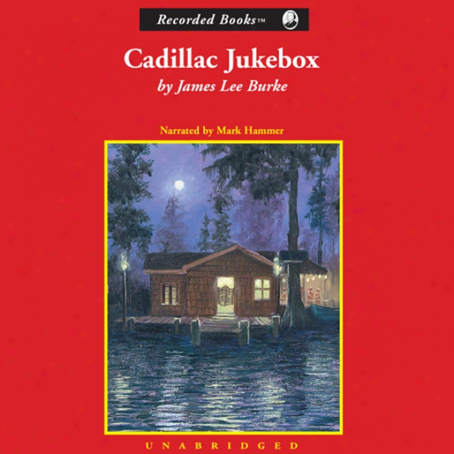 Cadillac Jukebox: A Dave Robicheaux Novel (unabridged)