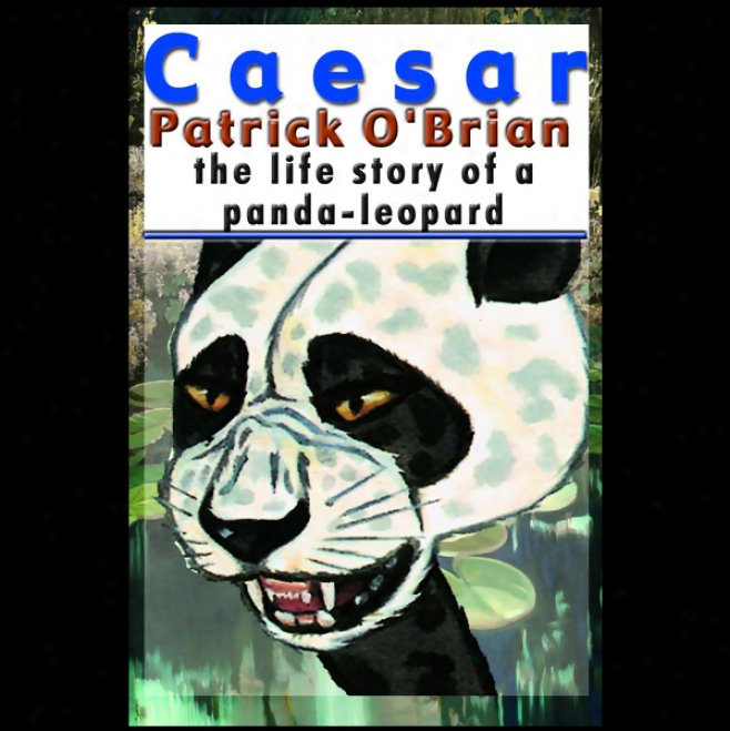 Caesar: The Life Of A Panda Leopard (uunnabridged)