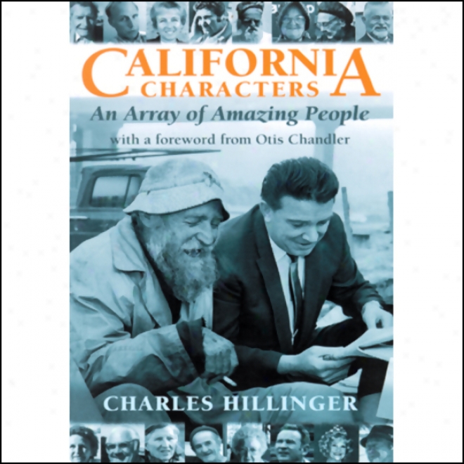 California Characters: An Array Of Amazing People (unabridged)