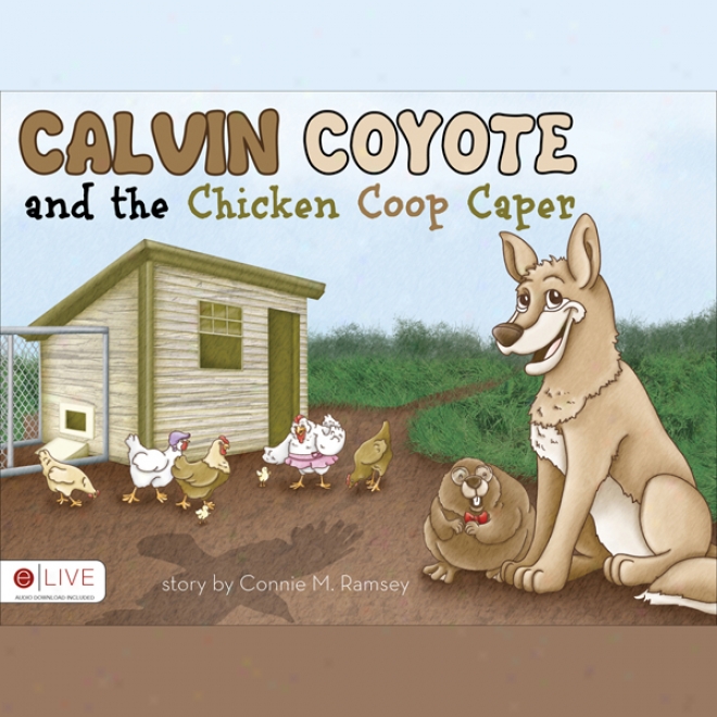 Calvin Coyotd And The Chicken Coop Caepr (unabridged)