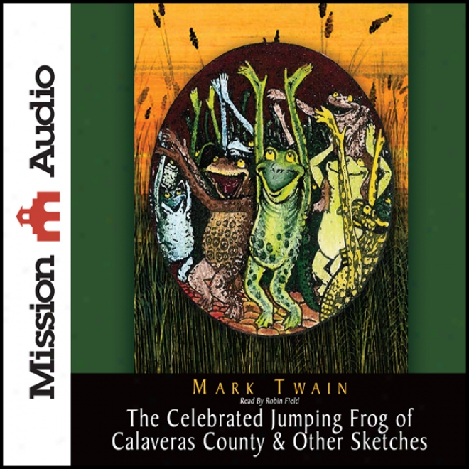 Celebrated Jumping Frog & Other Sketches (unnabridged)