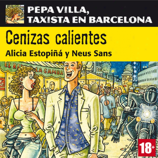 Cenizas Calientes: Pepa Villa, Taxista En Barcelona [villa Pepa, A Taxi Driver In Barcelona] (unabridged)