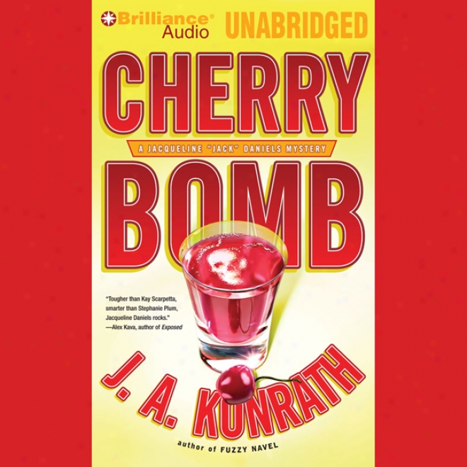 Cherry Bomb: A Jacqueline 'jack' Daniels Mystery #6 (unabridged)