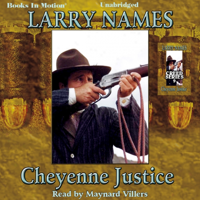Cheyenne Justice: Creed Series ,Book 9 (unabridged)