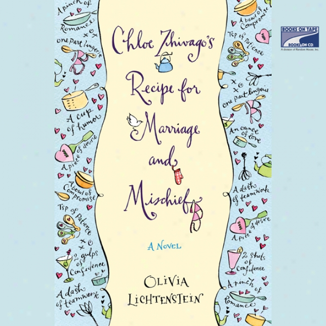 Chloe Zhivago's Recipe For Marriage And Mischief: A Novel (unabridged)