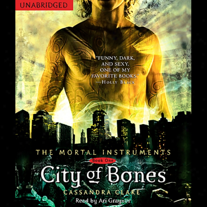 City Of Bones: The Mortal Instruments, Book 1 (unabridged)