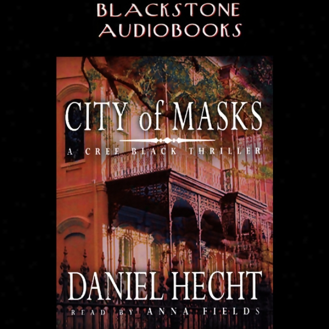 City Of Masks: A Cree Black Thriller (unabridged)