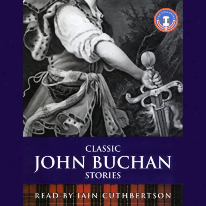 Classic John Buchan Stories (unabridged)