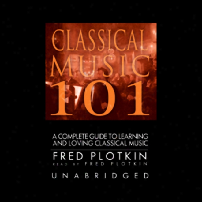 Classical Music 101 (unabridged)