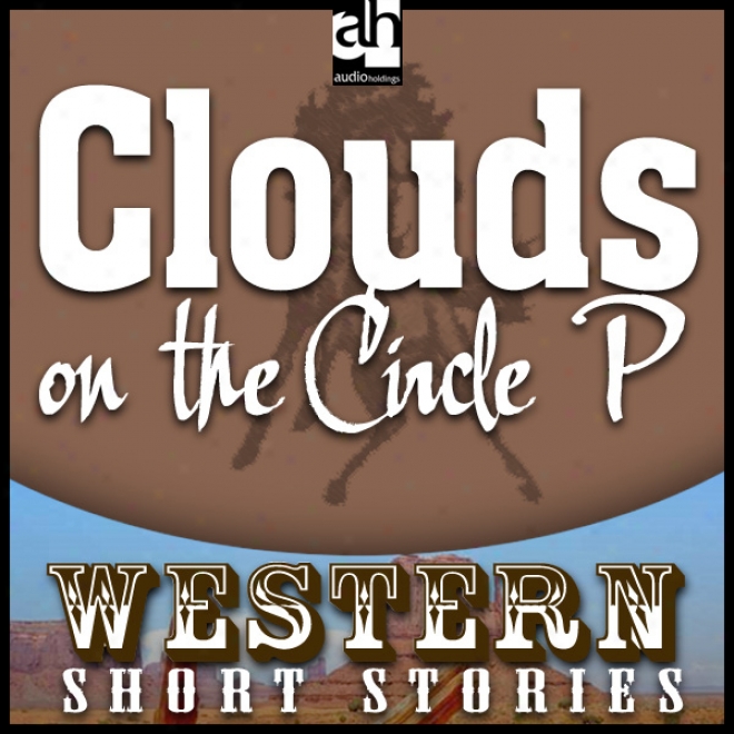 Clouds On The Circle P (unabridged)