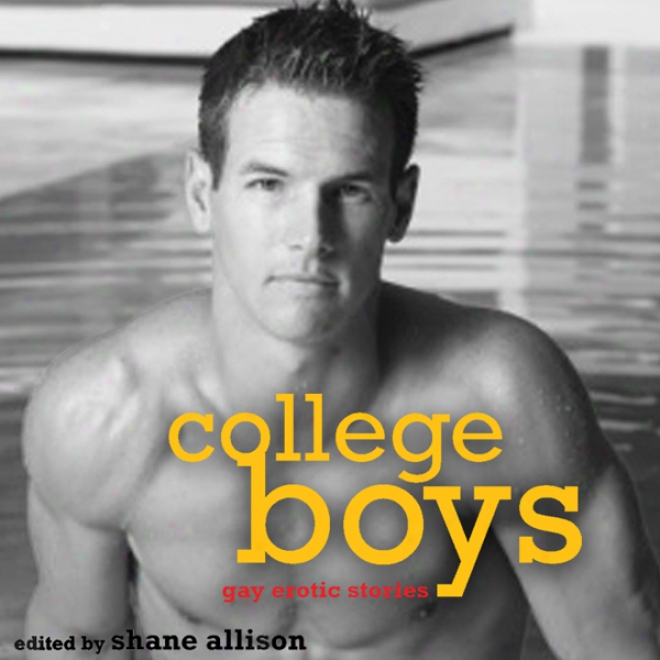 College Boys: Gay Erotic Stories (unabricged)